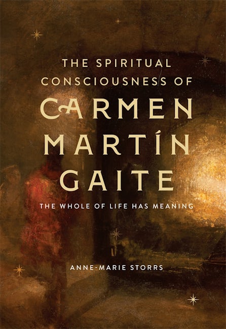 Book cover image for The Spiritual Consciousness of Carmen Martín Gaite ISBN: 9781855663886